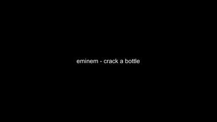 eminem - crack a bottle