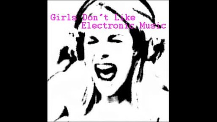 Dj Cal vs 091 - Girls dont like electronic music