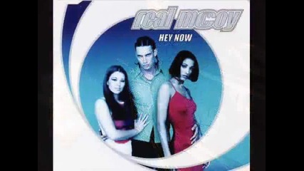 Real Mccoy - Hey now 