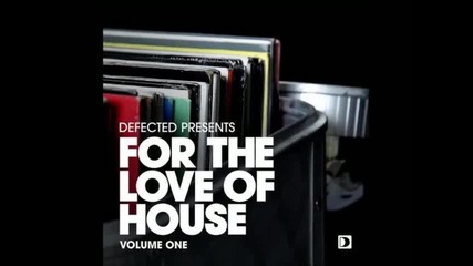 Defected Presents For the Love of House vol1 cd1