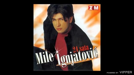 Mile Ignjatovic - Najlepsa - (audio 2001)