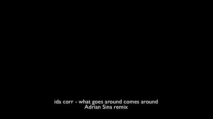 Ida Corr - What Goes Around Comes Around ( Adrian Sana Remix ) 