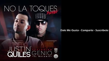 За първи път с превод ! Justin Quiles Ft. Genio El Mutante - No La Toques (official Remix)