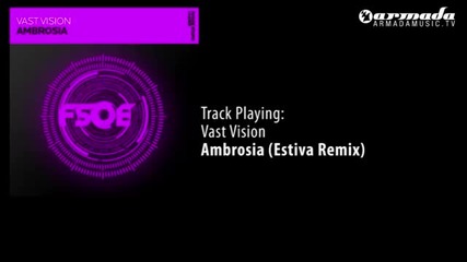 Vast Vision - Ambrosia (estiva Remix)