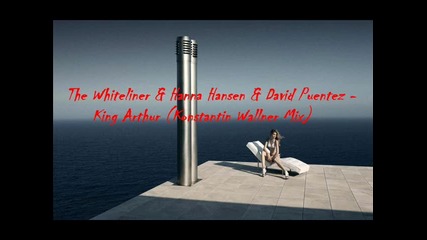!!! Хаус със шотландска гайда • The Whiteliner & Hanna Hansen & David Puentez - King Arthur (kwm) •