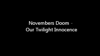 Novembers Doom - Our Twilight Innocence(превод)