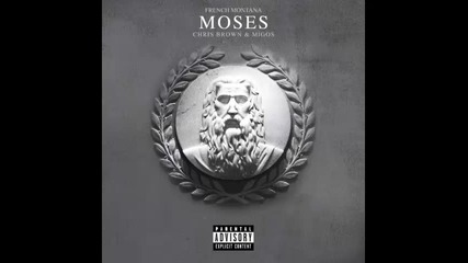 *2015* French Montana ft. Chris Brown & Migos - Moses