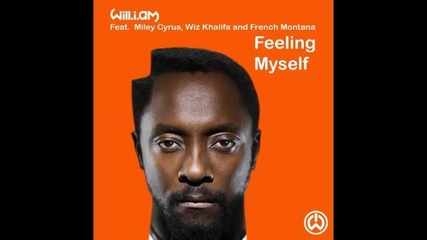 *2013* will.i.am ft. Miley Cyrus, Wiz Khalifa & French Montana - Feeling myself