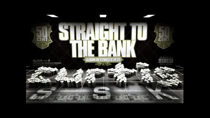 50 Cent (new Single) - Straight To The Bank