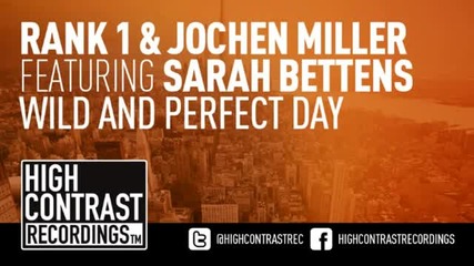 Rank 1 & Jochen Miller feat. Sarah Bettens - Wild And Perfect Day (radio Mix)