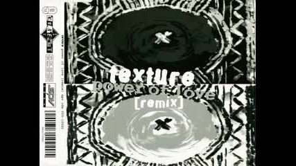 Texture - Power Of Love Remix 1994 