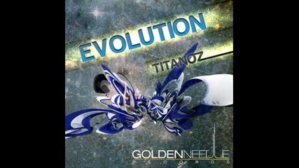 Titanoz - Evolution (has! Remix)