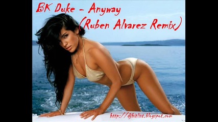 Bk Duke - Anyway (ruben Alvarez Remix)