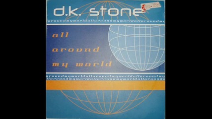 D.k. Stone - All Around My World 
