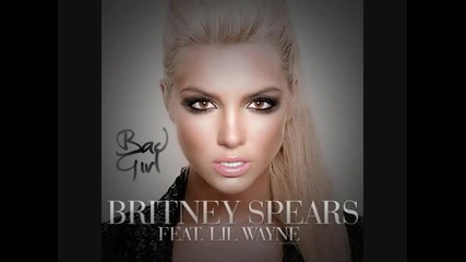 Britney Spears feat Lil Wayne - Bad Girl 