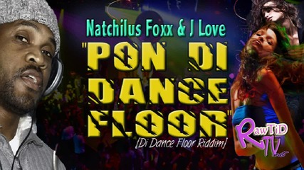Natchilus Foxx- Pon Di Dance Floor - [may 2012]
