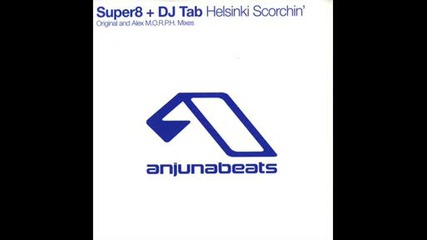 Super8 & Tab - Helsinki Scorchin (Original Mix)
