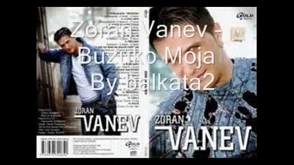 Zoran Vanev - Buzuko Moja