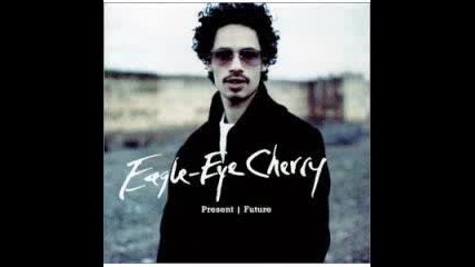 Eagle Eye Cherry - Burning up 