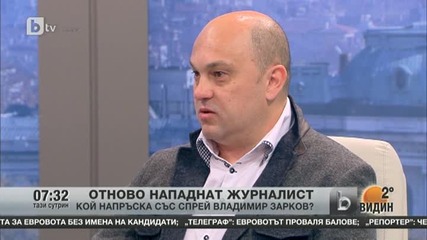 Нападнатият Зарков: Обаждали са ми се и от Вис-2 и от Сик