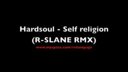 Hardsoul - Self religion R - Slane Rmx 