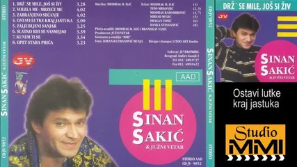 Sinan Sakic i Juzni Vetar - Ostavi lutke kraj jastuka (audio 1998)