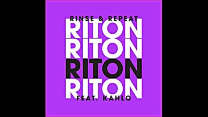 *2016* Riton ft. Kah Lo - Rinse & Repeat ( Radio Edit )