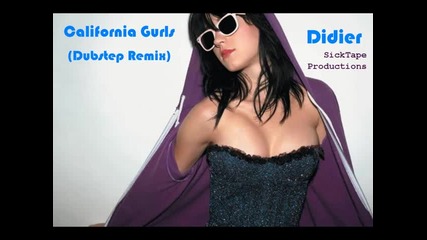 Katy Perry - California Gurls (dubstep Remix) by Didier