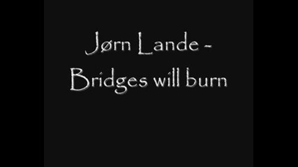 Jorn Lande - Bridges Will Burn - превод 