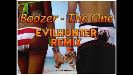 Boozer - The One (evilhunter Remix) 