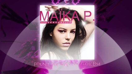 Maika P. - Sensualite ( Club Mix ) 