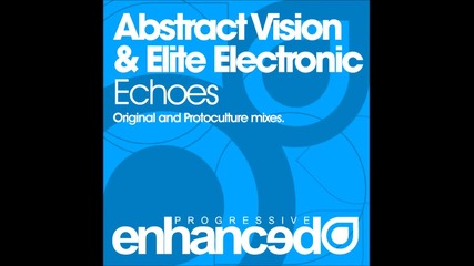 Abstract Vision & Elite Electronic - Echoes ( Original Mix )
