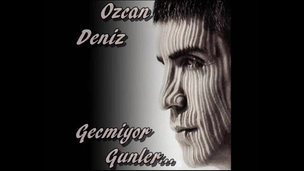 Gecmiyor Gunler (ozcan Deniz)