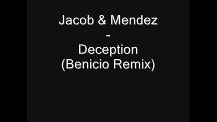 Jacob & Mendez - Deception (benicio Remix)