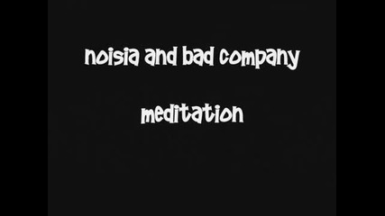 Noisia & Bad Company - Meditation (dnb)