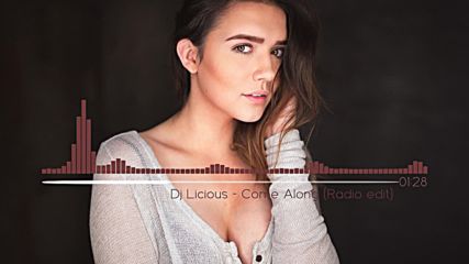 Лятно! Dj Licious - Come Along ( Radio edit )