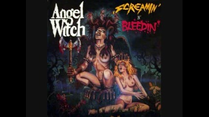 Angel Witch - Screamin And Bleedin 