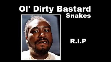 Ol Dirty Bastard - Snakes