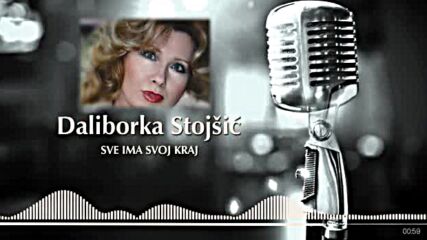 Daliborka Stojšić - Sve ima svoj kraj.mp4