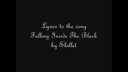 Skillet - Falling Inside The Black Lyrics