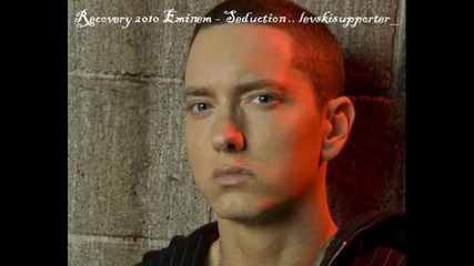 Recovery 2010 .. Eminem - Seduction