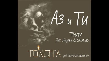 Tonqta Feat. Shinigami & Satanas - Az i Ti