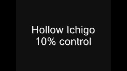 Bleach - Hollow Ichigo 10% control first time using [amv]