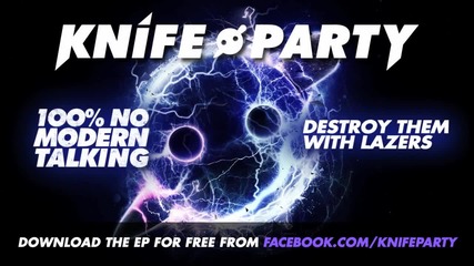 Knife Party - Destroy Them With Lazers