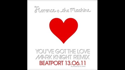 Florence The Machine - You've Got The Love