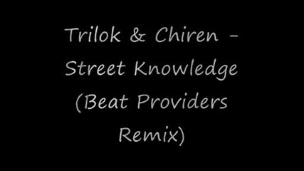 Trilok & Chiren meets Luna - Street Knowledge Beat Providers Remix 
