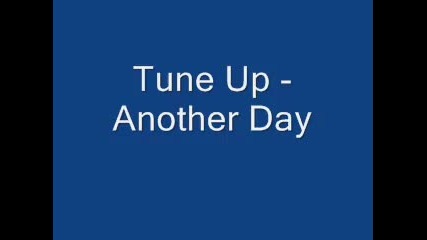 Tune Up - Another Day 