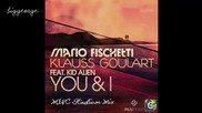 Mario Fischetti And Klauss ft. Kid Alien - You And I ( Mync Stadium Mix ) [high quality]