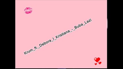 Krum ft. Debora I Kristiana - Buba Lazi 