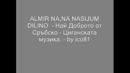 Almir Na,na Nasijum Dilino - by ico 81